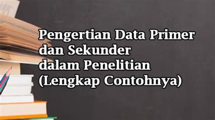 Apa yang dimaksud dengan data primer dan contohnya?