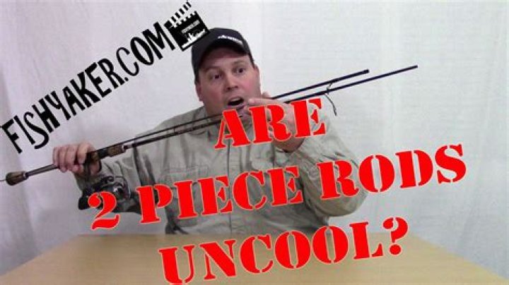 Are 2-piece rods bad?