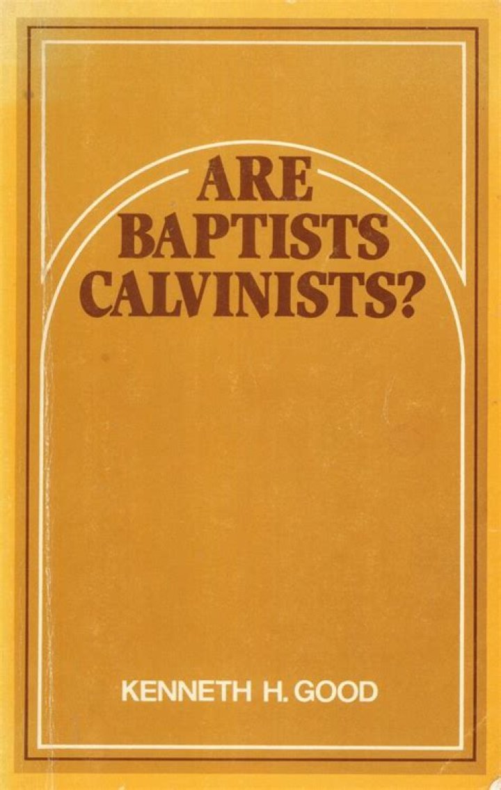 Are all Baptists Calvinists?