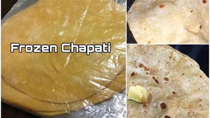 Are frozen chapatis good?