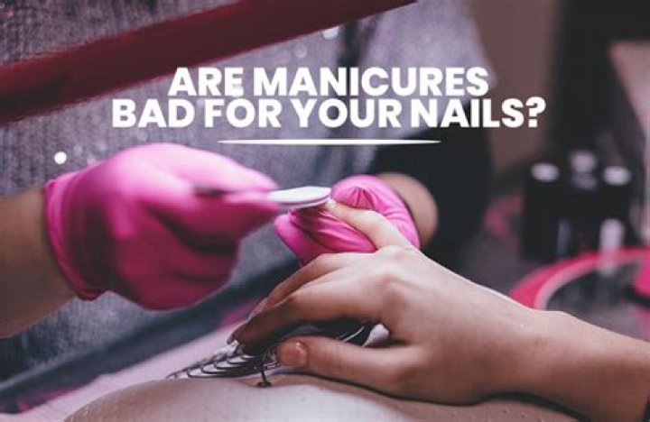 Are manicures bad for your nails?