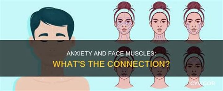 Can anxiety cause tight facial muscles?