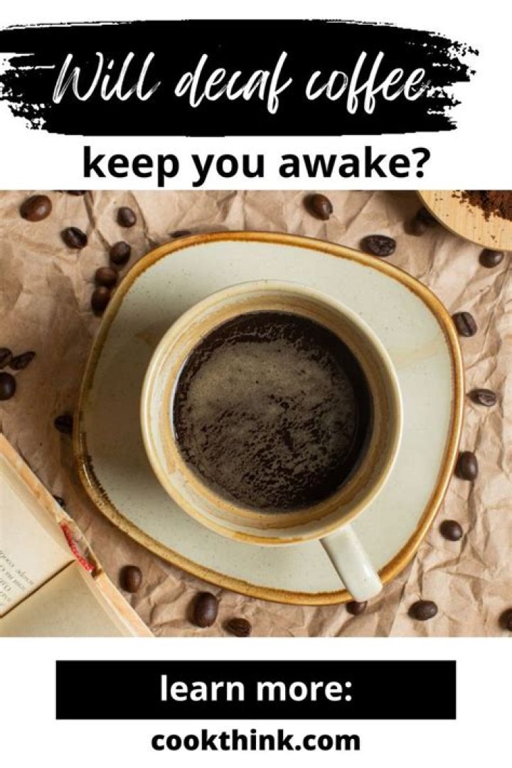 Can decaf keep you awake?