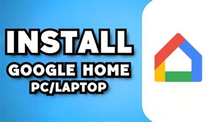 Can I download Google home on my laptop?