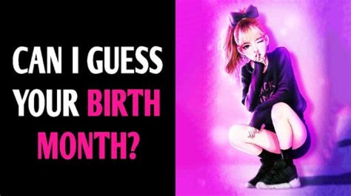 Can I guess your birth month?