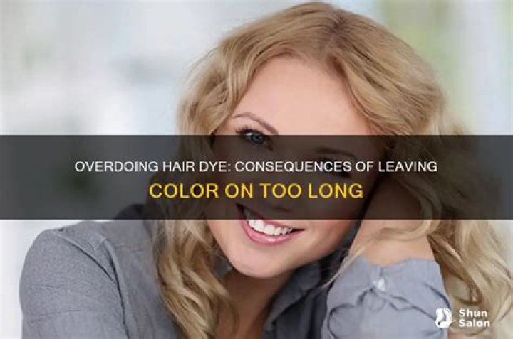 Can I leave hair color on too long?