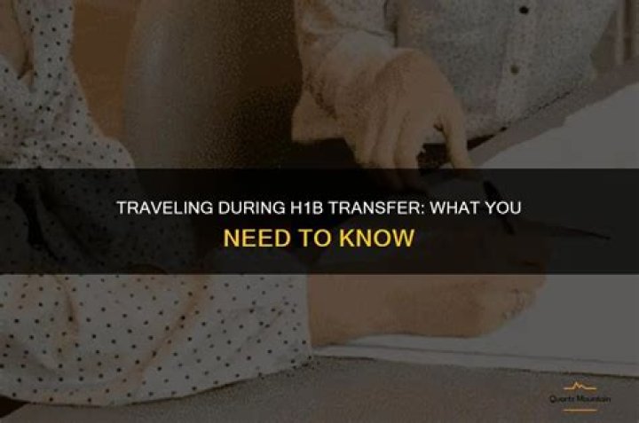 Can we travel while h1 transfer is in progress?