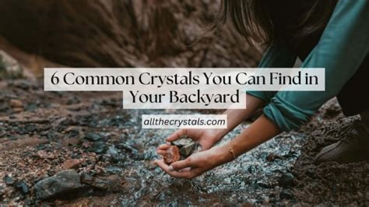 Can you find crystals in your back yard?