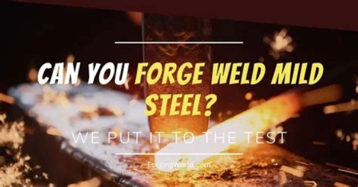 Can you forge weld mild steel?