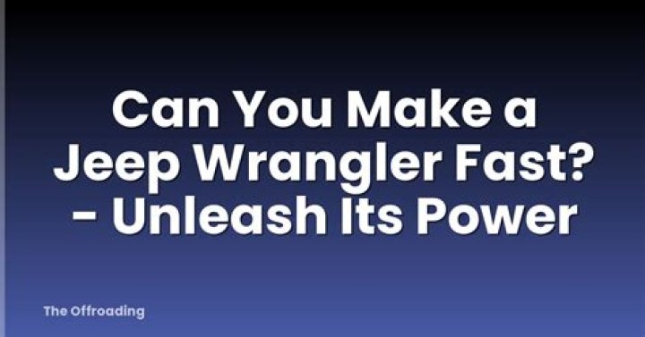 Can you make a Jeep Wrangler fast?