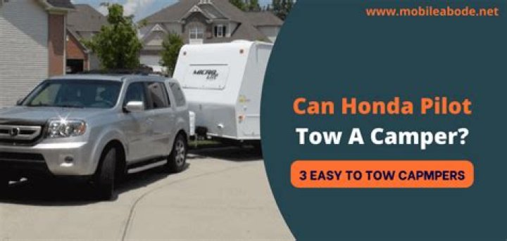 Can you tow a camper with a Honda Pilot?