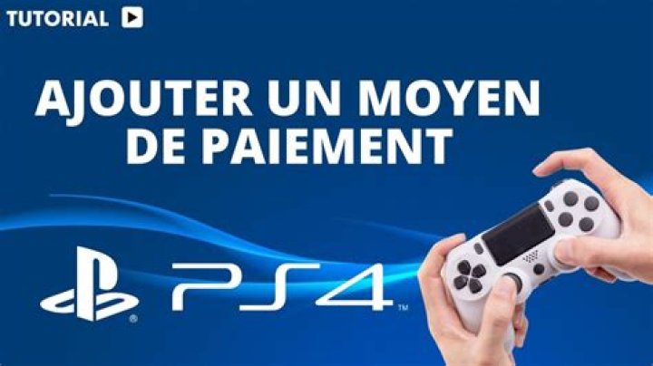 Comment ajouter un moyen de paiement sur ps4 ?