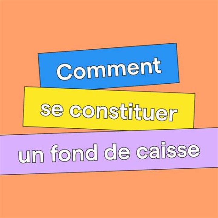 Comment constituer un fond de caisse ?