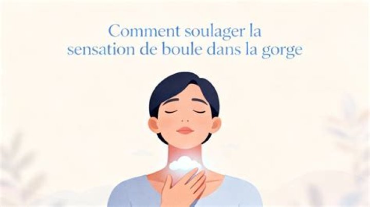 Comment faire passer une boule dans la gorge ?