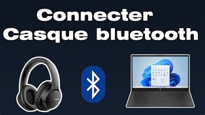 Comment faire pour connecter un casque Bluetooth ?