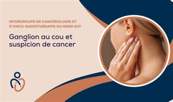 Comment savoir si un ganglion est cancereux ?