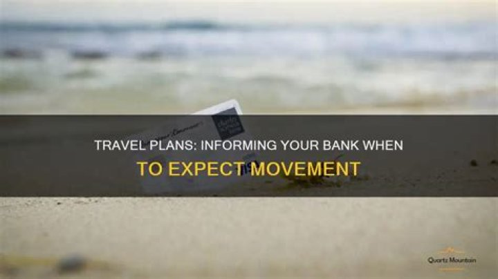 Do I have to notify my bank when traveling?