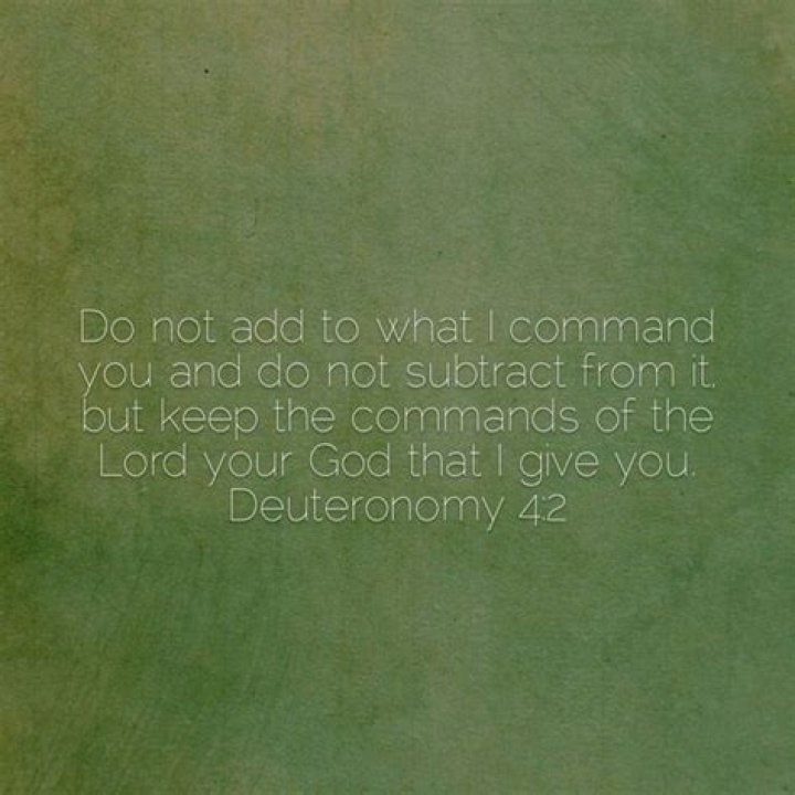 Do not add to what I command you and do not subtract from it but keep the commands of the Lord your God that I give you?