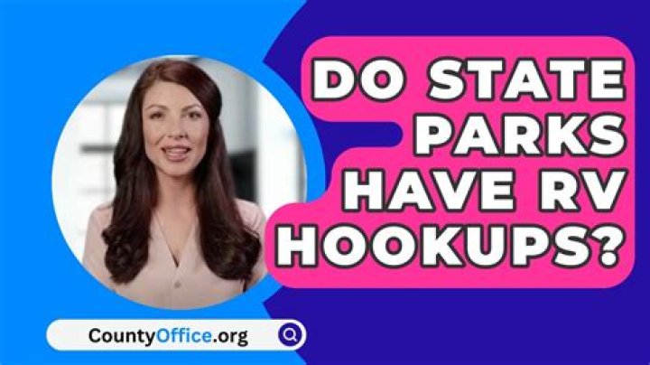 Do state parks have RV hookups?