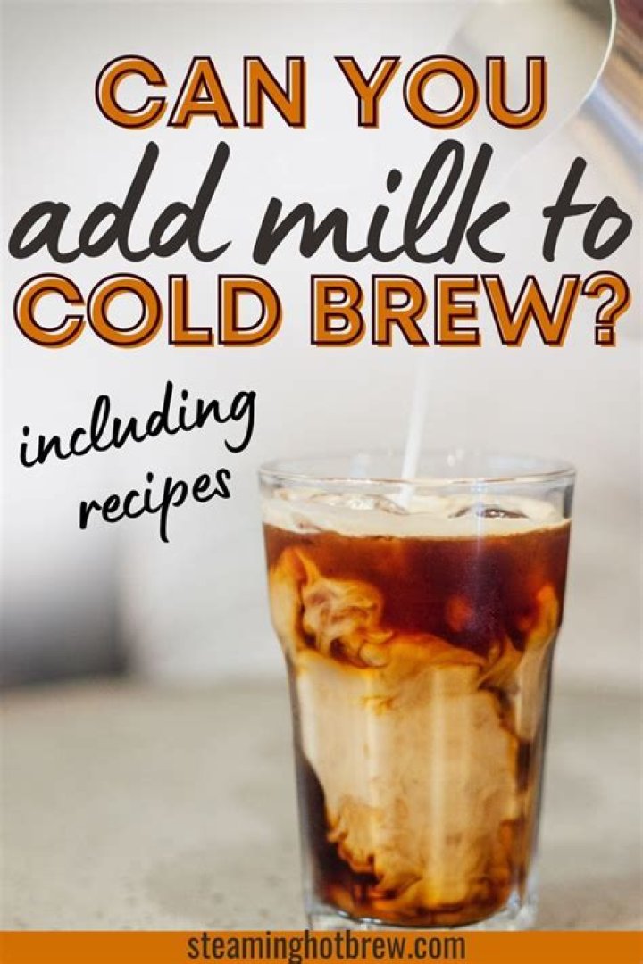 Do you add milk to cold brew?