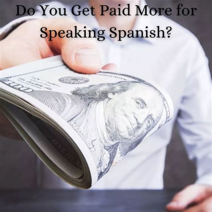 Do you get paid more for speaking Spanish?