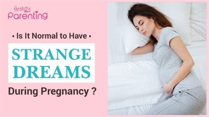 Do you get weird dreams when pregnant?