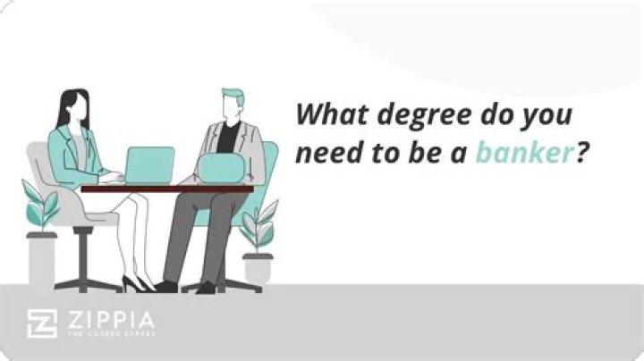 Do you need a degree to be a banker?