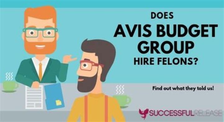 Does Avis Budget Group hire felons?