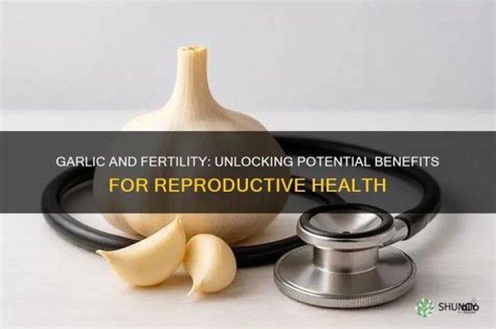 Does garlic help fertility?