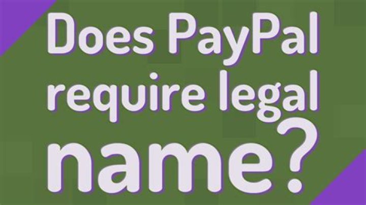 Does PayPal require legal name?