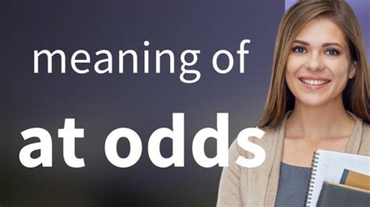 Has been at odds meaning?