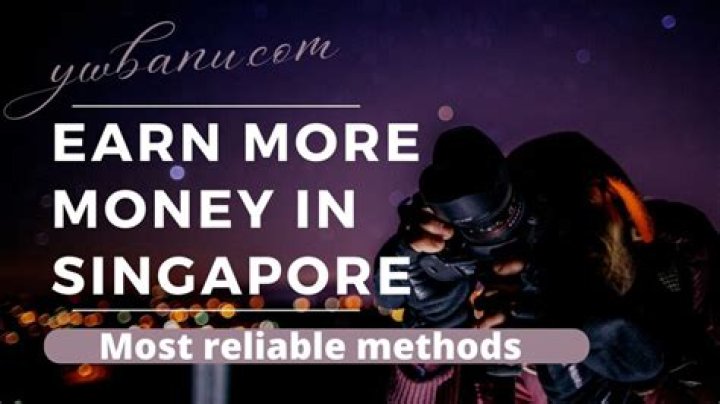 How can I make money fast in Singapore?