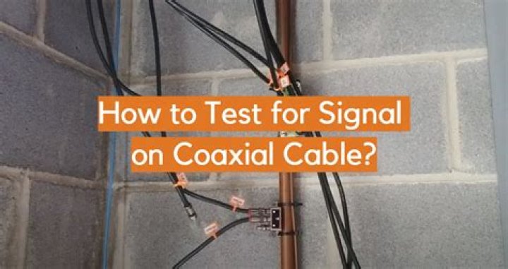 How do I check coaxial cable signal?