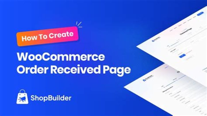 How do I customize the order received page in WooCommerce?