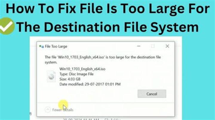 How do I fix too large for destination file system?