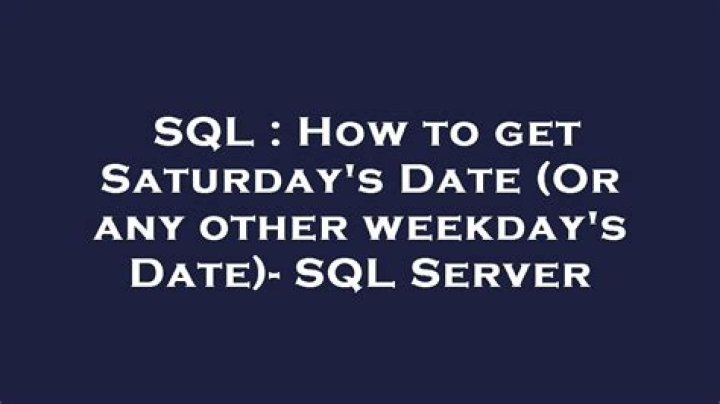 How do I get Saturday and Sunday in SQL?