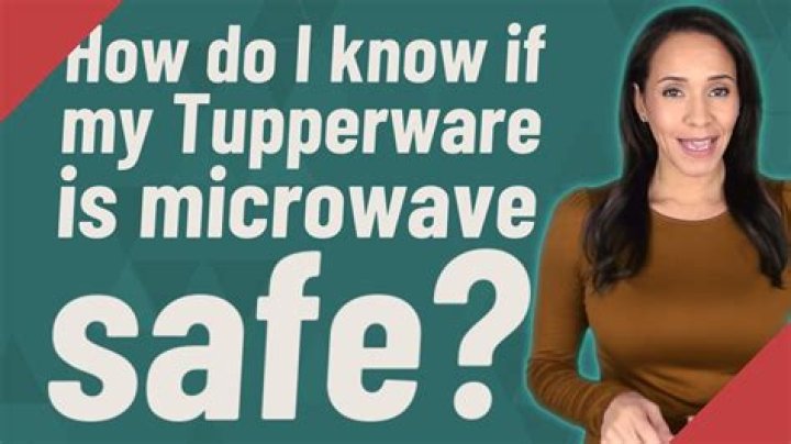 How do I know if my Tupperware is microwave safe?