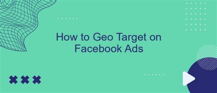 How do you geo target on Facebook ads?