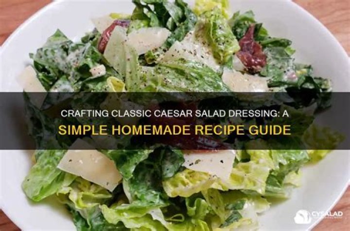 How do you make Caesar salad dressing from scratch?