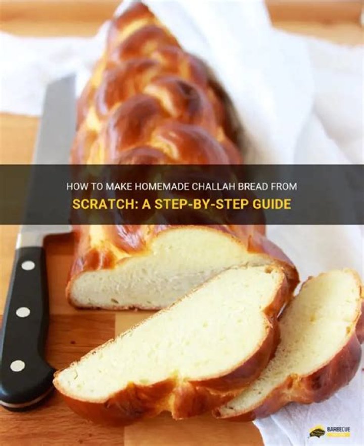 How do you make challah from scratch?