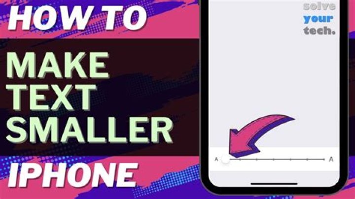 How do you make letters smaller on iPhone?