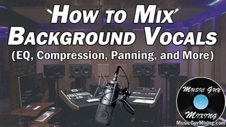 How do you mix background vocals?