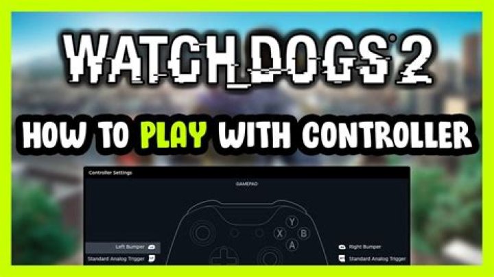 How do you play Watch Dogs 2 with a controller?