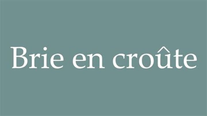 How do you pronounce brie en croute?