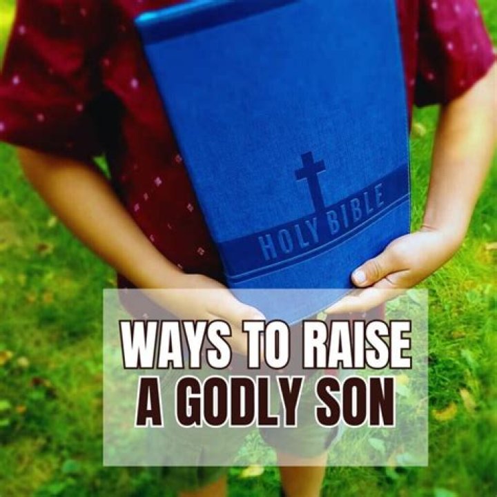 How do you raise a godly boy?