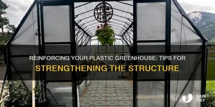 How do you reinforce a greenhouse?