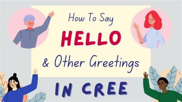 How do you say hello in Cree?