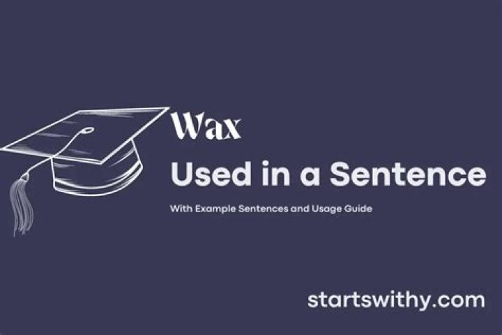 How do you use wax in a sentence?