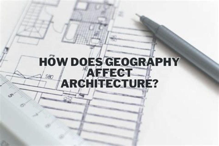 How does geography affect architecture?