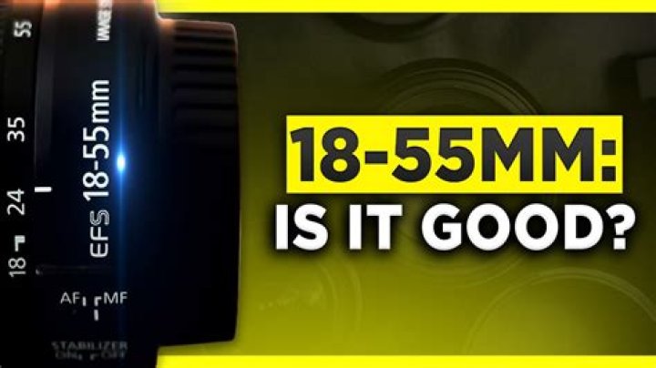 How good is a 18 55mm lens?